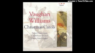 Vaughan Williams : Arrangements of Traditional Christmas Carols for chorus and organ