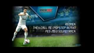 Rednek - They Call Me (Radio Mix Popstep Remix) - PES 2013 Soundtrack