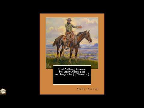 Reed Anthony, Cowman by: Andy Adams by Andy Adams — free full audiobook