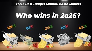 ✅ Top 5 Best Budget Manual Pasta Makers of 2026 [Watch This 
