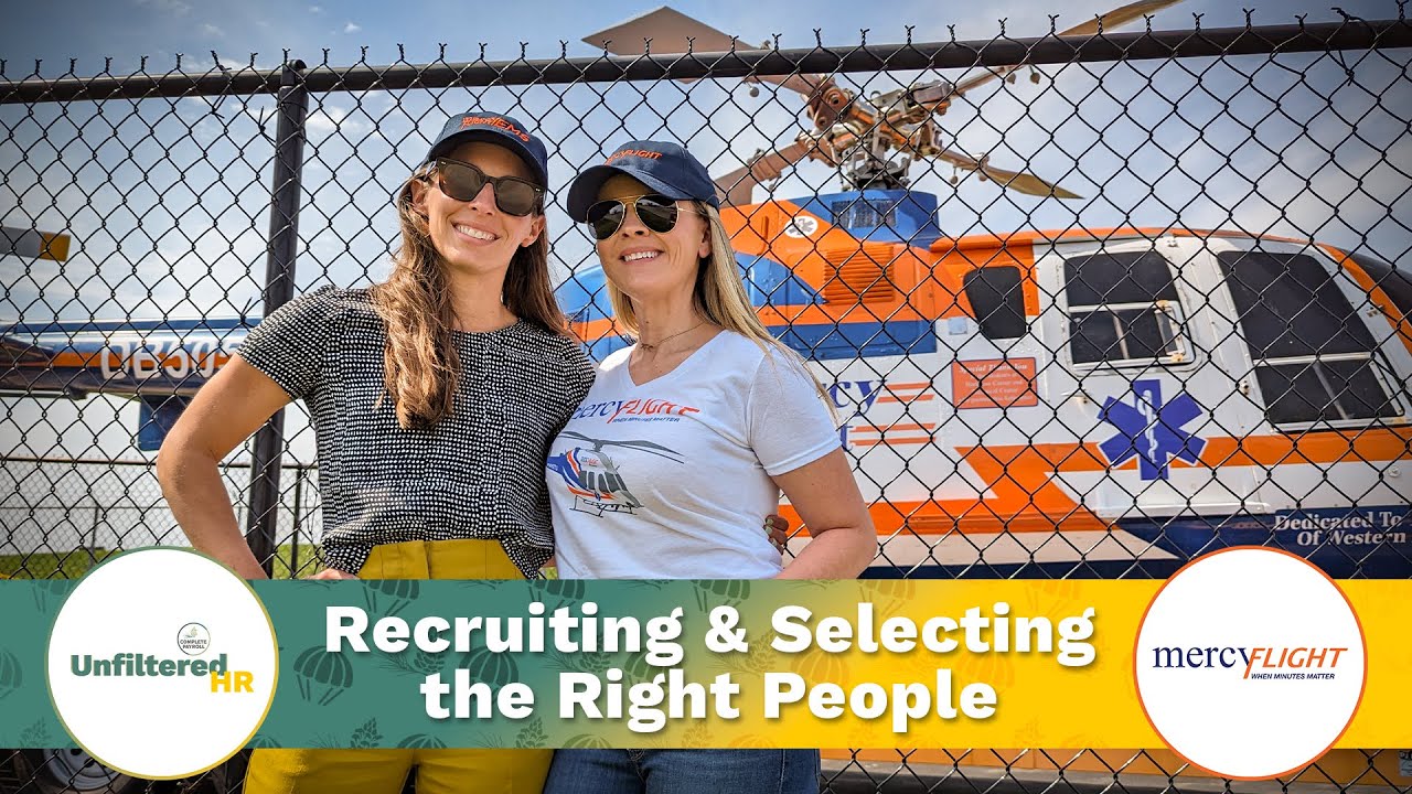 Recruiting & Selecting The Right People | Unfiltered HR