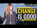 Why Change is Good | Motivational Video | Goalcast Motivational Speech