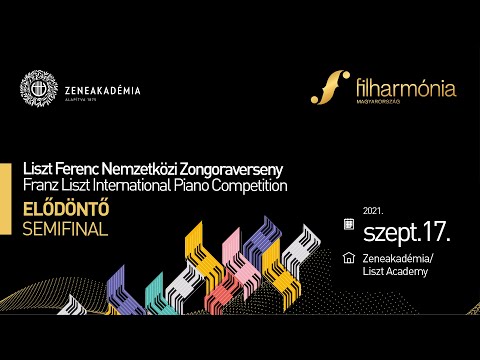 LISZT FERENC NEMZETKÖZI ZONGORAVERSENY 2021  -  Elődöntő
