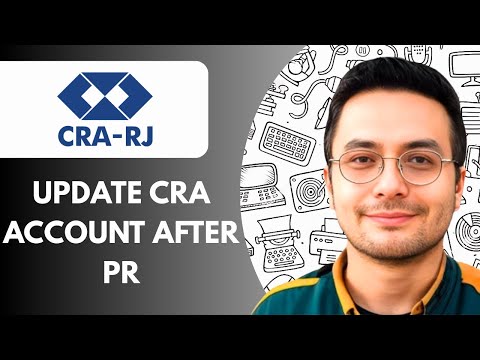 How to Update CRA Account after PR (2025)
