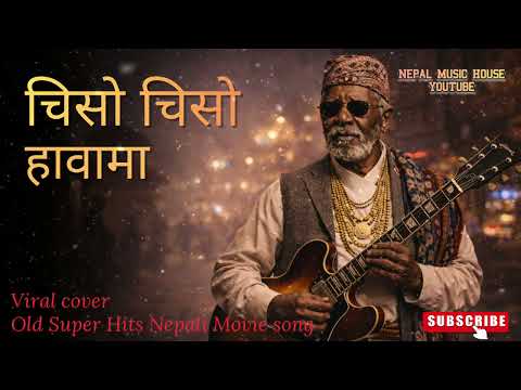 Chiso Chiso Hawama|Super Hits Nepali Movie Cover Song 