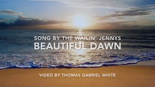 【Lyric Video】Beautiful Dawn | The Wailin&#39; Jennys
