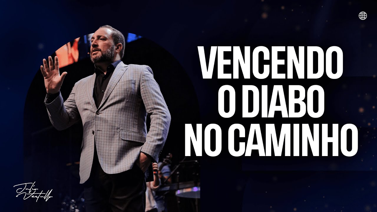 Vencendo o diabo no caminho | Julio Vertullo