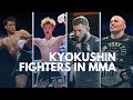 Kyokushin Fighters In MMA