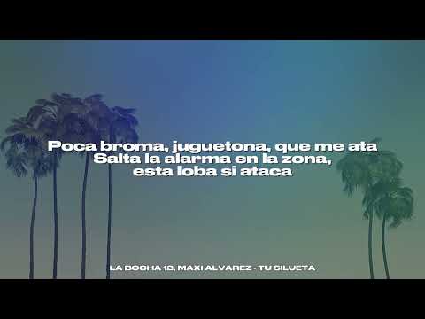 TU SILUETA (Letra) - LA BOCHA 12, MAXI ALVAREZ