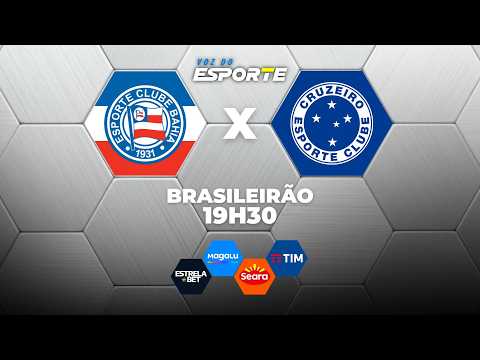 BAHIA X CRUZEIRO - AO VIVO | BRASILEIRÃO – 09/05/2026
