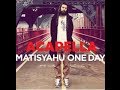 Matisyahu-One Day Acapella Cover (Garage Band ...