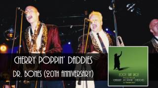 Cherry Poppin&#39; Daddies - Dr Bones [Audio Only]
