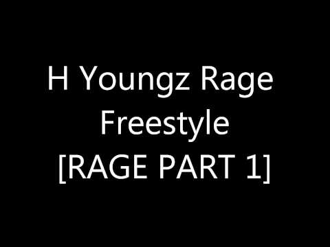 H Youngz Rage Freestyle [Rage Part 1]