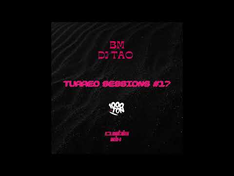 BM, DJ TAO - Turreo Sessions #17 (1000.ton Cumbia Mix)