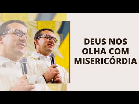 GOD LOOKS AT US WITH MERCY - Father Alexandre Matias