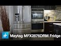 Maytag MFX2876DRM French Door Fridge Hands On