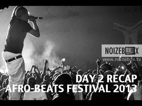 Afro-Beats Festival 2013 Recap & Backstage - Day 2