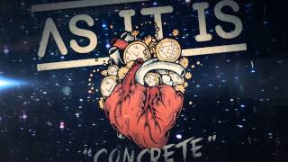 As It Is - Concrete (Visual Stream)
