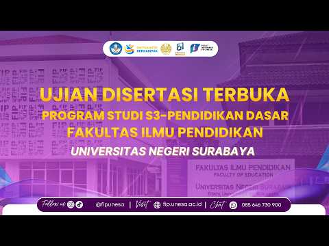 UJIAN DISERTASI TERBUKA PRODI S3-  PENDIDIKAN DASAR FIP UNESA | Promovenda : SRI WIDAYATI