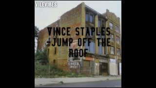 Vince Staples- Jump off the roof