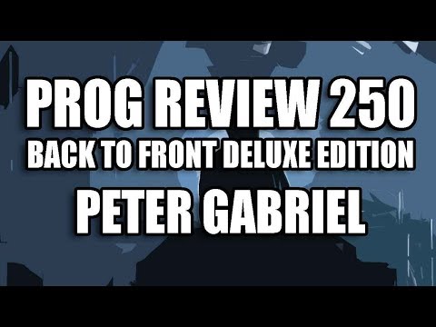 Prog Review 250 - Back to Front Deluxe Edition - Peter Gabriel