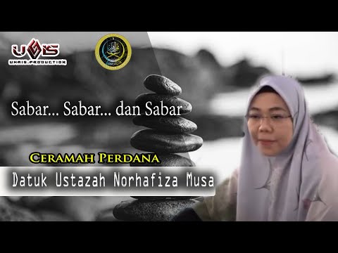 Sabar dalam Semua Perkara | Datuk Ustazah Norhafiza Musa