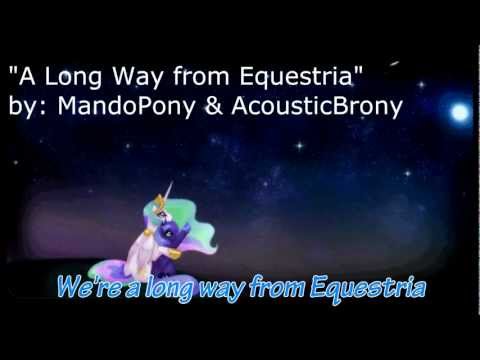 A Long Way from Equestria - MandoPony & AcousticBrony - Lyrics