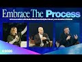 Embrace The Process