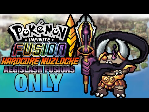 Pokemon Infinite Fusion RANDOMIZER - Aegislash Fusions Only (Hardcore Nuzlocke)