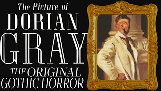 The ORIGINAL Gothic Horror | The Picture of Dorian Gray