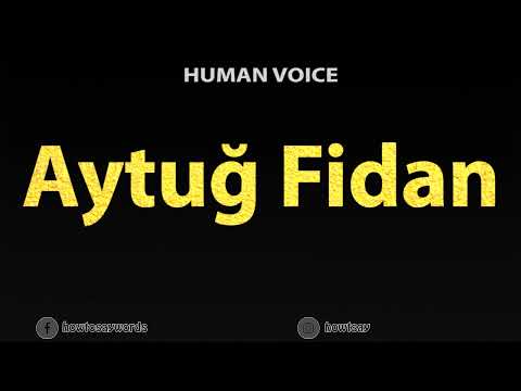 How To Pronounce Aytug Fidan