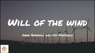 Will Of The Wind - Greg Barnhill and Jim Photoglo (Lyrics)