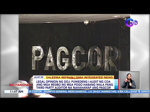 Legal opinion ng DOJ: Puwedeng i-audit ng COA ang mga resibo ng mga POGO… BT