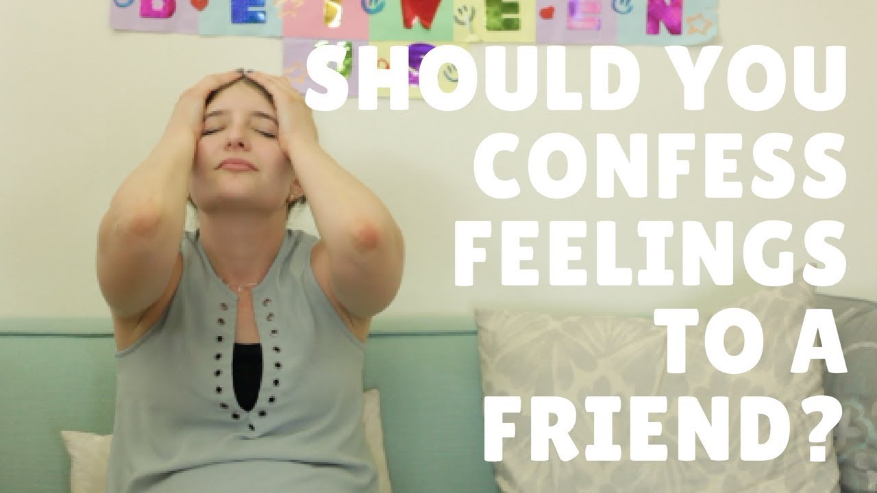 Should You Confess Feelings To A Friend? / Gaby & Allison