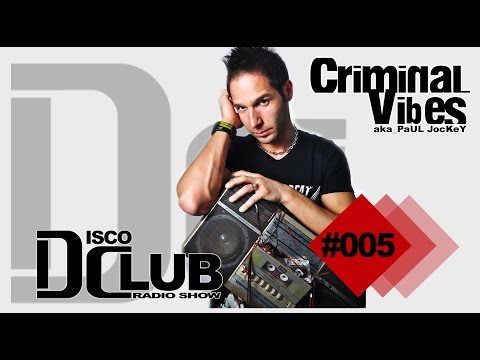 Disco Club - Episode #005 (July 2015) by CRIMINAL VIBES a.k.a. PAUL JOCKEY