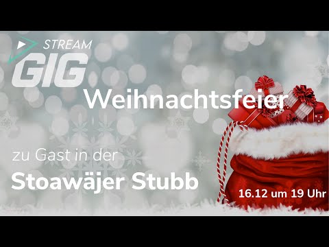 StreamGig Weihnachtsfeier 2023 - live aus der "Stoawäjer Stubb"