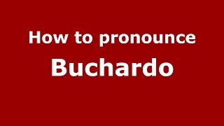 How to pronounce Buchardo