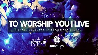 To Worship You I Live // Israel &amp; New Breed // Royalwood Church