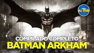 BATMAN: A SÉRIE ARKHAM (Games) | Compilado História Completa