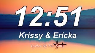 Krissy &amp; Ericka  - 12:51 (Lyrics)