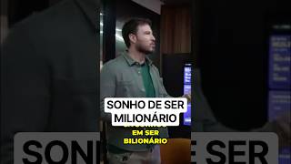 Sonho de ser bilionário