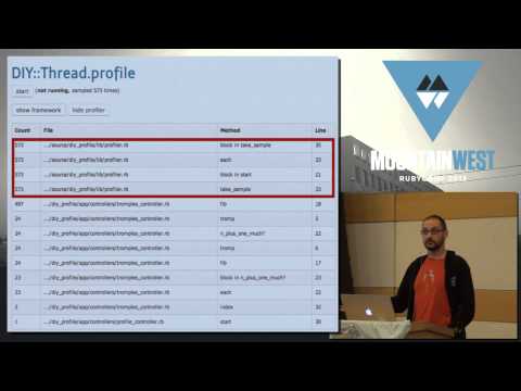 MountainWest RubyConf 2013 DIY::Thread.profile -- Light-Weight Profiling in Pure Ruby