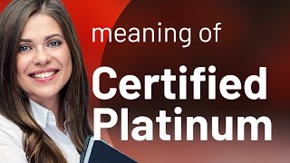 Understanding "Certified Platinum": A Guide to Music Achievement