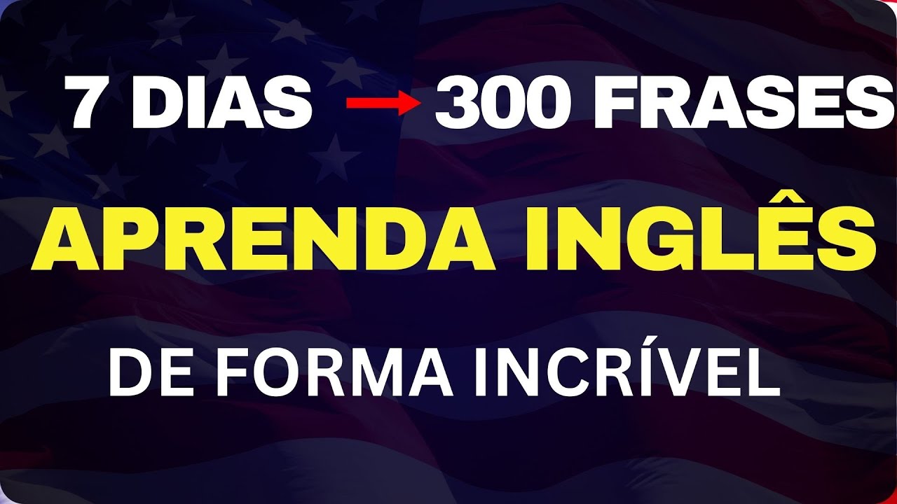 🗽🚀 OUÇA 300 FRASES POR 7 DIAS E SEU INGLÊS VAI MUDAR! ✨ APRENDA INGLÊS RÁPIDO 🤯