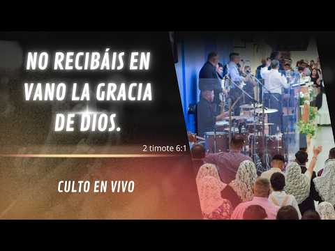 Culto en vivo 07 - 06 -2026  No recibáis en vano la Gracia de Dios