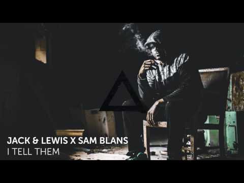 Jack & Lewis x Sam Blans  -  I Tell Them