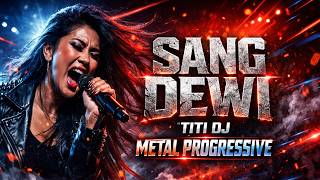 Download lagu SANG DEWI - Titi DJ (Progressive Metal Cover AI) 🔥 Epic, Dramatis & Mengguncang! mp3