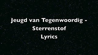 De jeugd van tegenwoordig - Sterrenstof Lyrics
