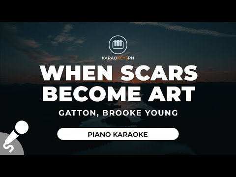 When Scars Become Art - Gatton (Piano Karaoke)