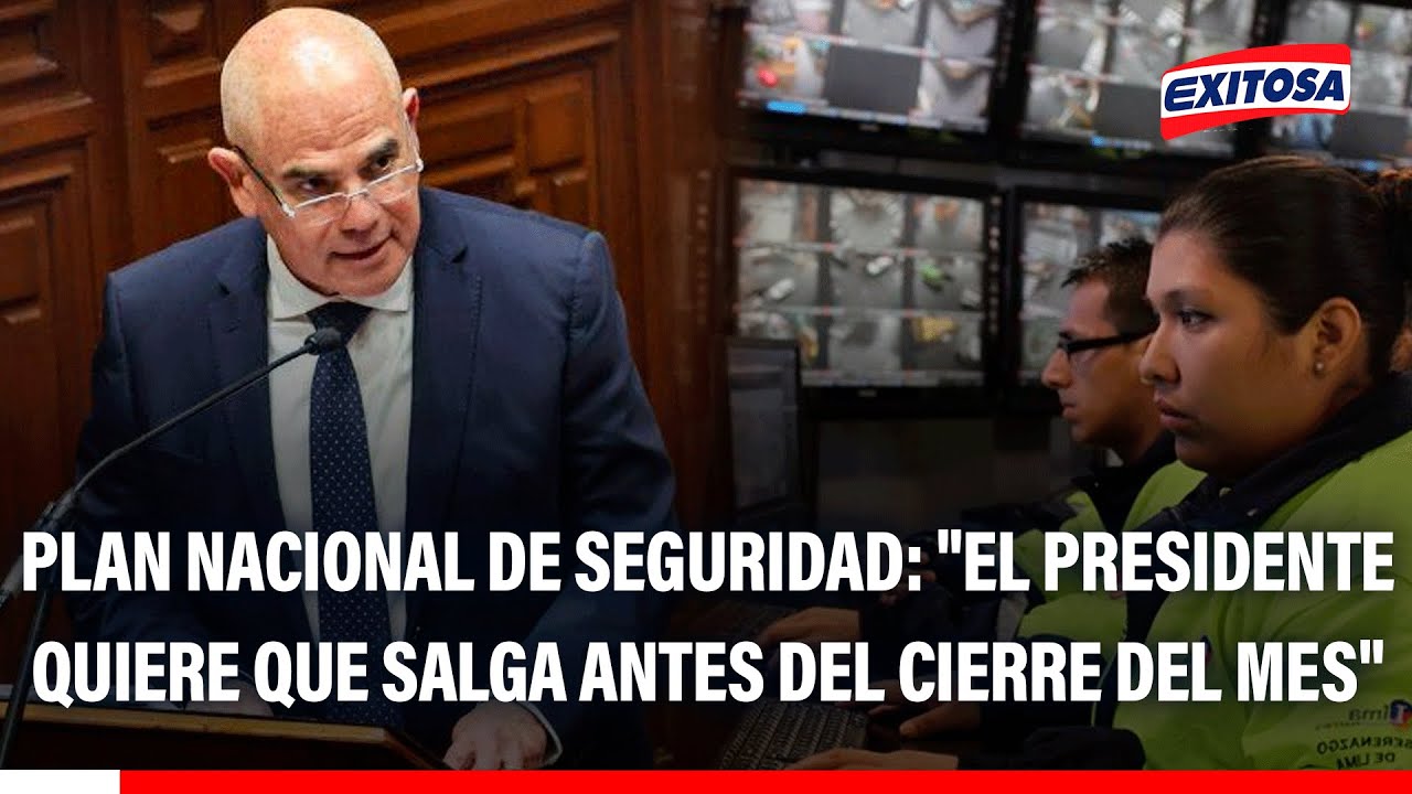 🔴🔵 Plan Nacional de Seguridad: "El presidente quiere que salga antes del cierre del mes"